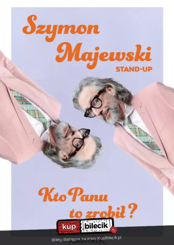 Sieradz Wydarzenie Stand-up Szymon Majewski - Kto panu to zrobił?