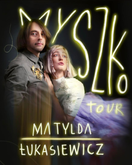 Łask Wydarzenie Koncert Matylda/Łukasiewicz - „Myszko Tour”