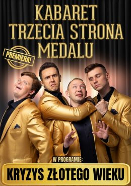 Łask Wydarzenie Kabaret Kabaret Trzecia Strona Medalu - "Kryzys złotego wieku"
