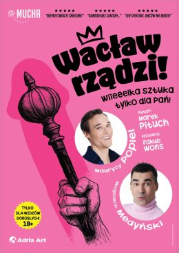 Sieradz Wydarzenie Spektakl Wacław rządzi! Wielka sztuka tylko dla Pań
